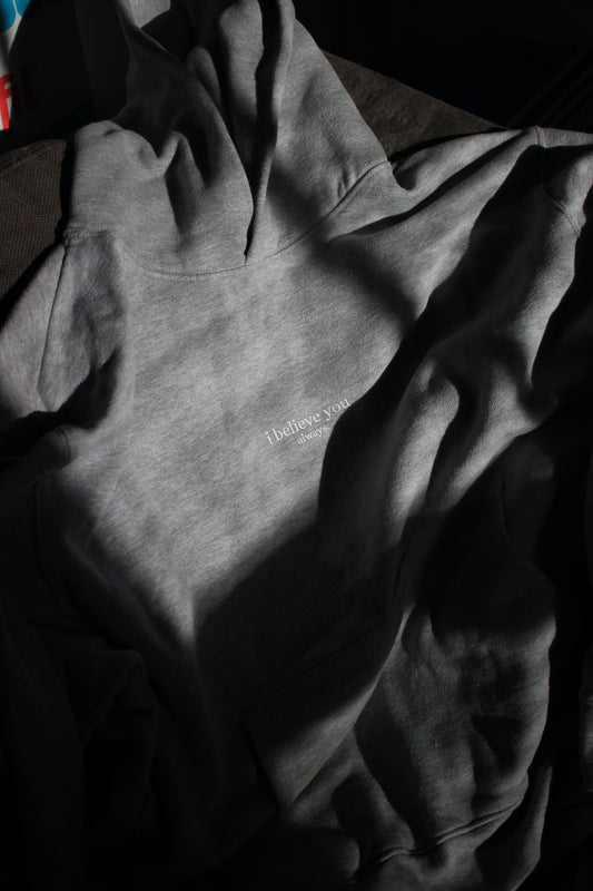 'i believe you always' hoodie - grey